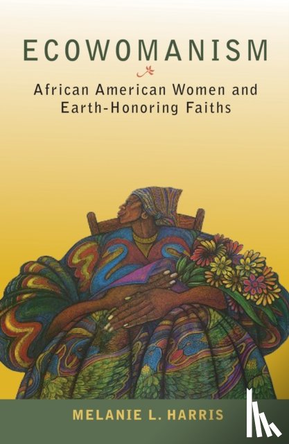 Harris, Melanie L. - Ecowomanism