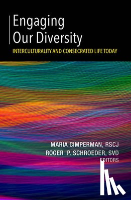 Cimperman, Maria - Engaging Our Diversity: Interculturality and Consecrated Life Today