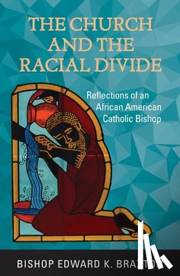 Braxton, Edward K. - The Church and the Racial Divide