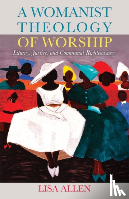 Allen, Lisa - A Womanist Theology of Worship