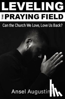 Augustine, Ansel - Leveling the Praying Field