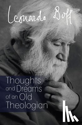 Boff, Leonardo - Thoughts of an Old Theologian