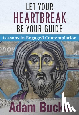 Bucko, Adam - Let Your Heartbreak Be Your Guide