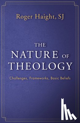 Haight, Roger - The Nature of Theology