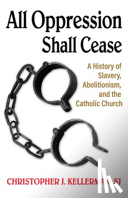 Kellerman, SJ - All Opression Shall Cease