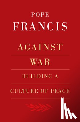 Francis, Pope - Against War