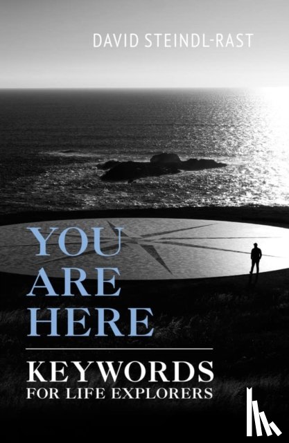 Steindl-Rast, David - You are Here