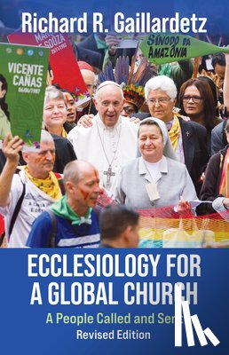 Gaillardetz, Richard - Ecclesiology for a Global Church: A People Called and Sent - Revised Edition