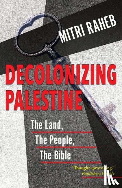 Raheb, Mitri - Decolonizing Palestine