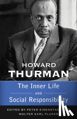 Thurman, Howard - The Inner Life and Social Responsibility