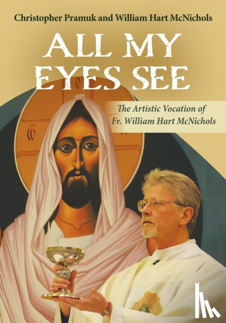 McNichols, William Hart, Pramuk, Christopher - All My Eyes See