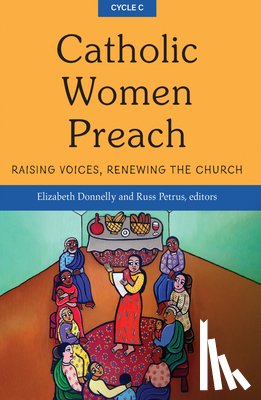 Elizabeth, Donnelly - Catholic Women Preach: Raising Voices, Renewing the Church - Cycle C