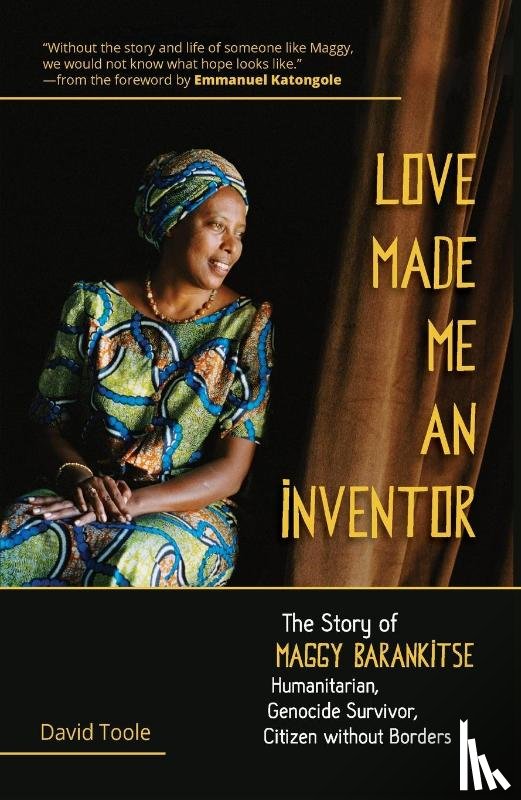 Toole, David - Toole, D: Love Made Me an Inventor: The Story of Maggy Baran
