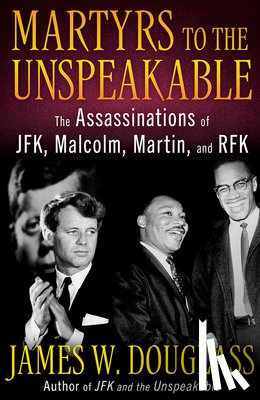 Douglass, James W. - Martyrs to the Unspeakable