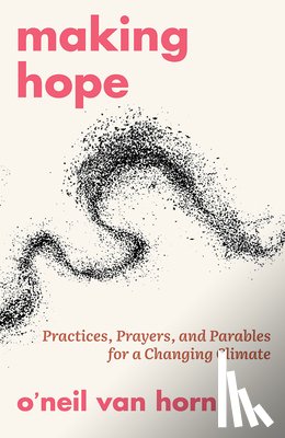 Van Horn, O'neil - Making Hope