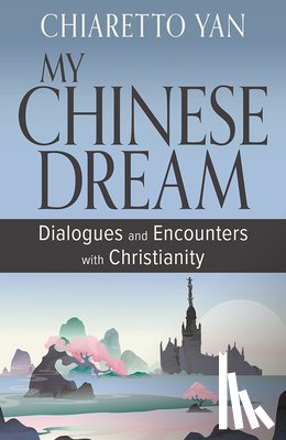 Yan, Chiaretto - My Chinese Dream