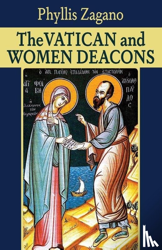 Zagano, Phyllis - The Vatican and Women Deacons