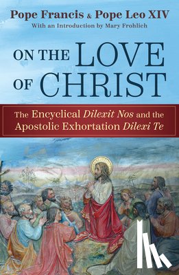 Pope Francis - On the Love of Christ: The Encyclical Delexit Nos and the Apostolic