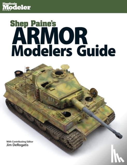 Paine, Sheperd - Shep Paine's Armor Modeler Guide