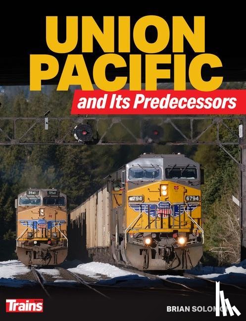 Solomon, Brian - UNION PACIFIC & ITS PREDECESSO