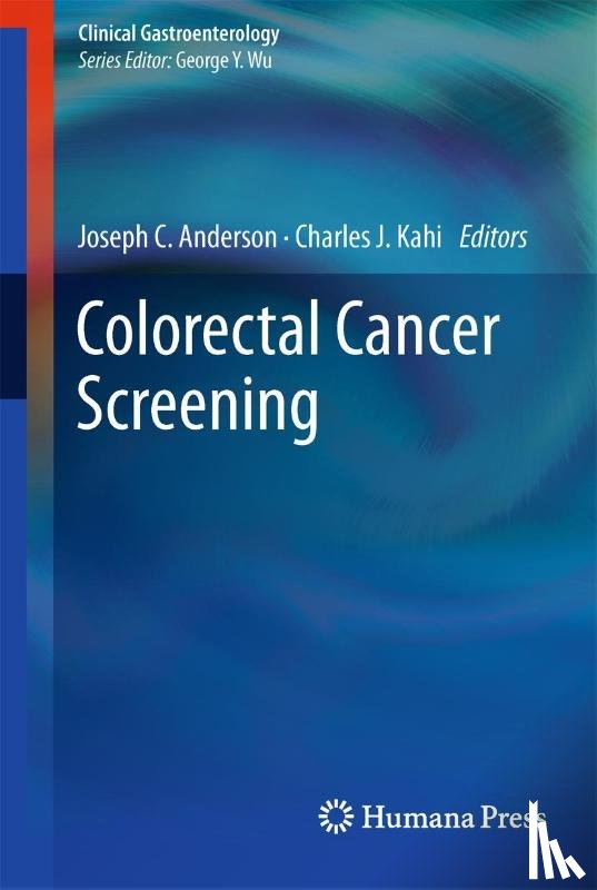 MD, Joseph Anderson, MD, Charles Kahi - Colorectal Cancer Screening