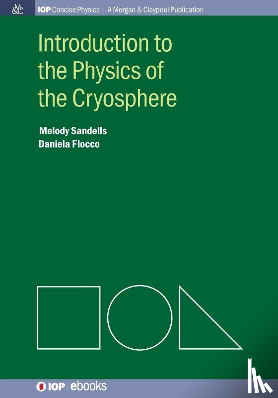 Sandells, Melody, Flocco, Daniela - Introduction to the Physics of the Cryosphere