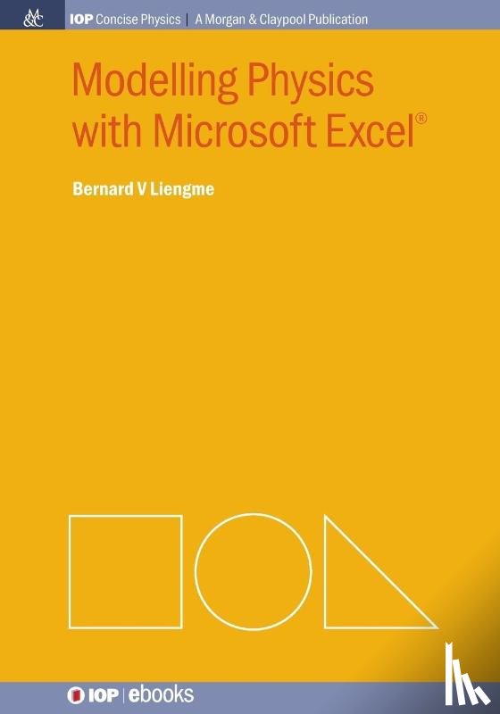 Liengme, Bernard V. - Modelling Physics with Microsoft Excel