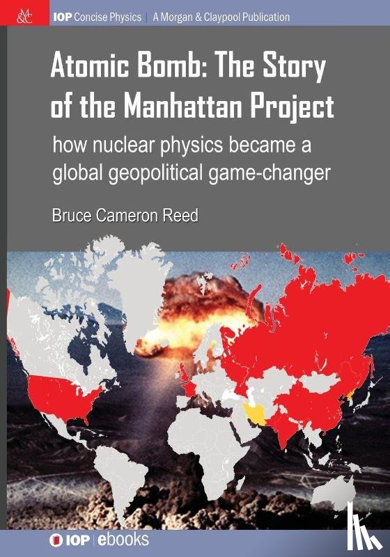 Reed, Bruce Cameron - Atomic Bomb: The Story of the Manhattan Project