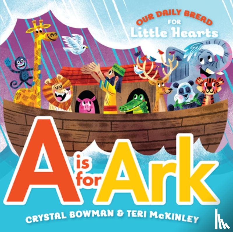 Bowman, Crystal - A is for Ark: (A Bible-Based A-Z Rhyming Alphabet Board Book for Toddlers and Preschoolers Ages 1-3)