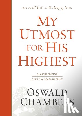Chambers, Oswald - My Utmost for His Highest: Classic Language Hardcover (a Daily Devotional with 366 Bible-Based Readings)