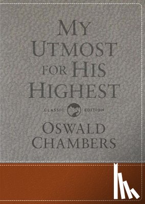 Chambers, Oswald - My Utmost for His Highest: Classic Language Gift Edition (a Daily Devotional with 366 Bible-Based Readings)