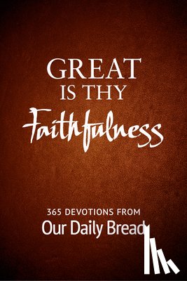 Our Daily Bread - Great Is Thy Faithfulness