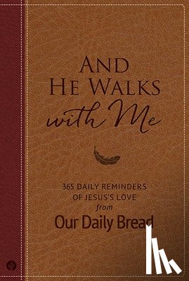 Our Daily Bread Ministries - AND HE WALKS WITH ME