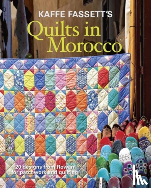 Fassett, Kaffe - Kaffe Fassett's Quilts in Morocco