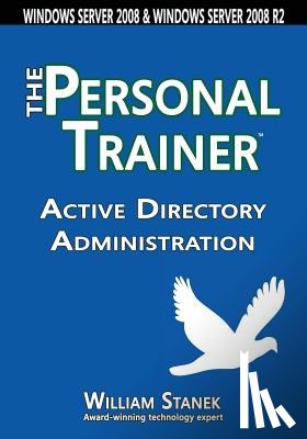 Stanek, William - Active Directory Administration: The Personal Trainer for Windows Server 2008 & Windows Server 2008 R2