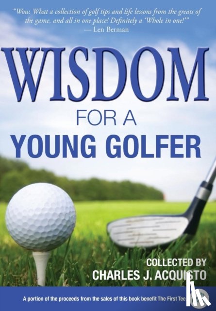 Acquisto, Charles J. - Wisdom For A Young Golfer