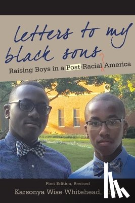 Whitehead, Karsonya Wise - Letters to My Black Sons