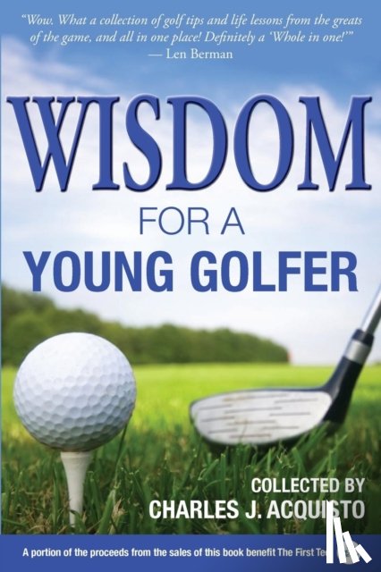 Acquisto, Charles J. - Wisdom for a Young Golfer