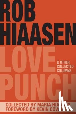 Hiaasen, Rob - Love Punch & Other Collected Columns