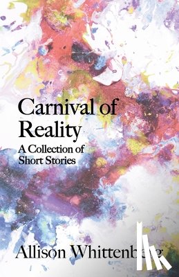 Whittenberg, Allison - Carnival of Reality