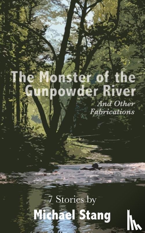 Stang, Michael - The Monster of the Gunpowder River