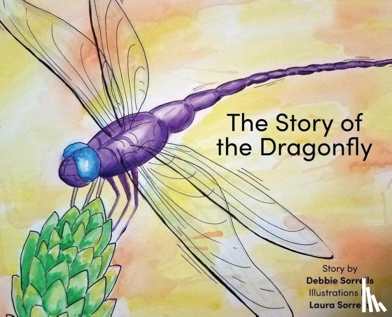 Sorrells, Debbie - The Story of the Dragonfly