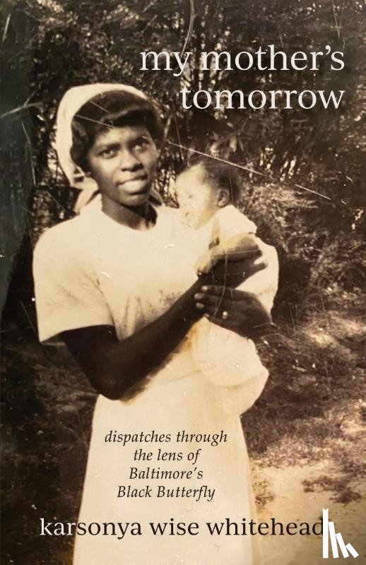 Whitehead, Karsonya Wise - my mother's tomorrow