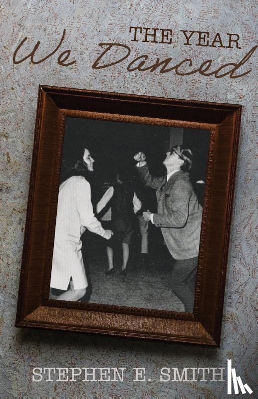 Smith, Stephen E. - The Year We Danced