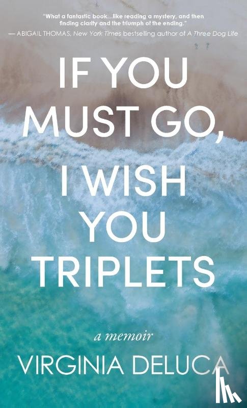 DeLuca, Virginia - If You Must Go, I Wish You Triplets
