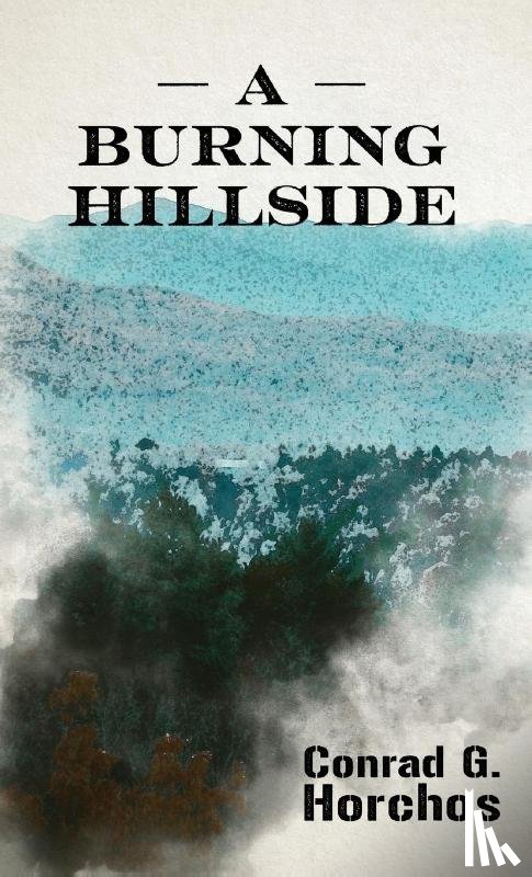 Horchos, Conrad G. - A Burning Hillside