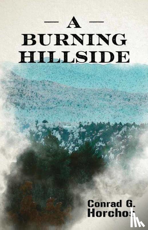 Horchos, Conrad G. - A Burning Hillside