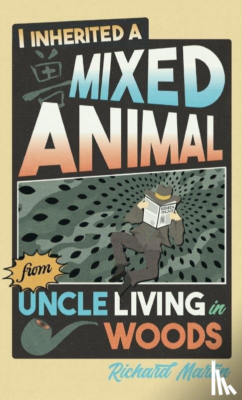 Martin, Richard - I Inherited a Mixed Animal from Uncle Living in Woods