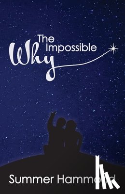 Hammond, Summer - The Impossible Why