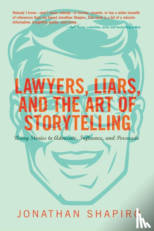 Shapiro, Jonathan - Lawyers, Liars and the Art of Storytelling